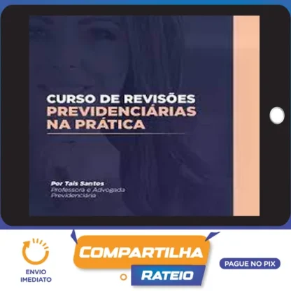 Curso de Revisão Previdenciária na Prática - Tais Santos