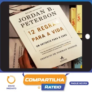 12 Regras para a Vida: Um Antídoto para o Caos - Jordan B. Peterson