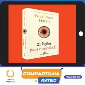 21 Lições para o Século 21 - Yuval Noah Harari