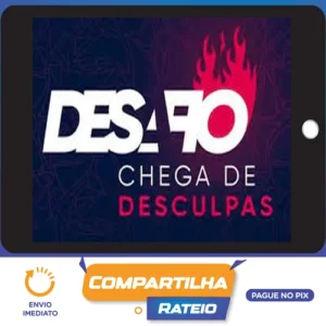 Desafio: Chega de Desculpa - Ícaro De Carvalho