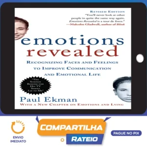 Emotions Revealed: Recognizing Faces and Feelings to Improve Communication and Emotional Life - Paul Ekman [INGLÊS]