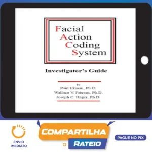 Facial Action Coding System: The Manual - Paul Ekman, Wallace V. Friesen, Joseph C. Hager [INGLÊS]