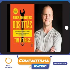 Ferramentas dos Titãs - Tim Ferriss