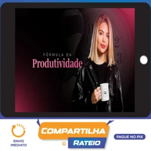 Fórmula da Produtividade - Ana Jords