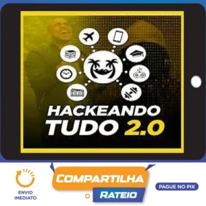 Hackeando Tudo 2.0 - Raiam Santos