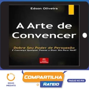 A Arte de Convencer - Edson Oliveira