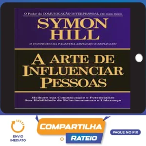 A Arte de Influenciar Pessoas - Symon Hill