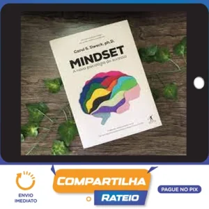 Mindset: A Nova Psicologia do Sucesso - Carol Dweck