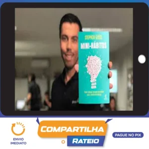Mini Domínio dos Hábitos Maneira Científica de Mudar seus Hábitos - Stephen Guise