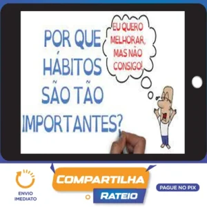 Mudança e Criação de Hábitos - SejaUmaPessoaMelhor