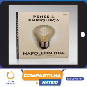 Pense e Enriqueça - Napoleon Hill