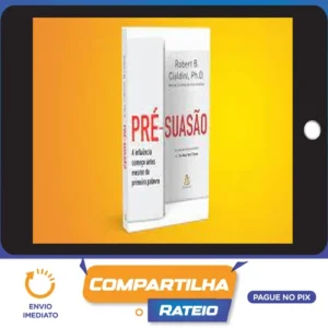 Pré-suasão - Robert B. Cialdini