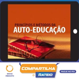 Princípios e Métodos da Auto-Educação - Olavo de Carvalho