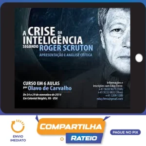 A Crise da Inteligência Segundo Roger Scruton - Olavo de Carvalho