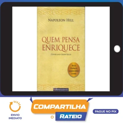 Quem Pensa Enriquece - Napoleon Hill