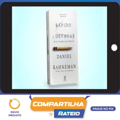 Rápido e Devagar: Duas Formas de Pensar - Daniel Kahneman