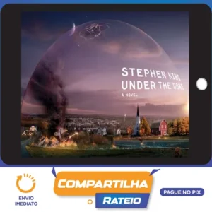 Sob a Redoma - Stephen King