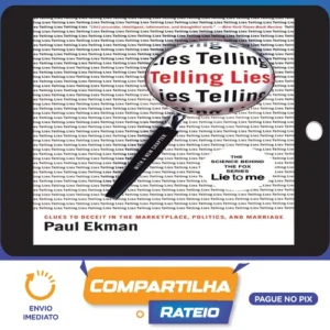 Telling Lies: Clues to Deceit in the Marketplace, Politics, and Marriage - Paul Ekman [INGLÊS]