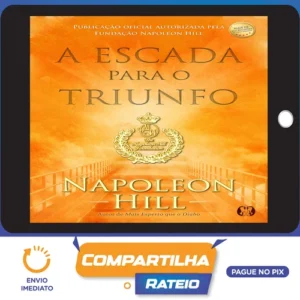 A Escada Para O Triunfo - Napoleon Hill