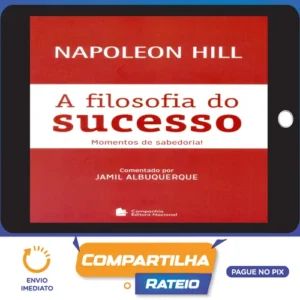 A Filosofia do Sucesso - Napoleon Hill