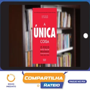 A Única Coisa - Gary Keller
