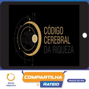 Código Cerebral da Riqueza - Decifre o poder do seu cérebro para enriquecer - Rosalia Schwark