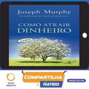 Como Atrair Dinheiro - Joseph Murphy