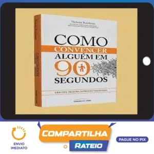Como Convencer Alguém em 90 Segundos - Nicholas Boothman [UBOOK]