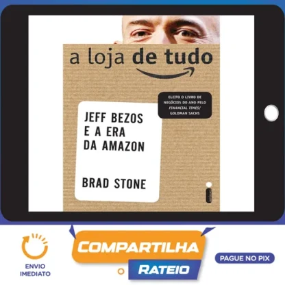 A Loja de Tudo - Brad Stone