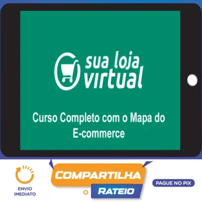 Como Montar sua Loja Virtual: O Mapa Completo do E-commerce - A Escola de Sites