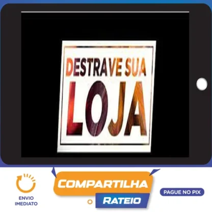 Destrave Sua Loja - João Alberto