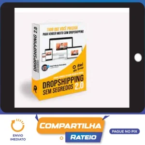 Dropshipping Sem Segredos 2.0 - Rei Do Drop