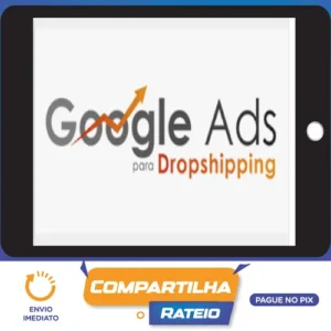 Google Ads Para Dropshipping - João Alisson