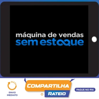 Máquina de Vendas Sem Estoque - Rafael Martins
