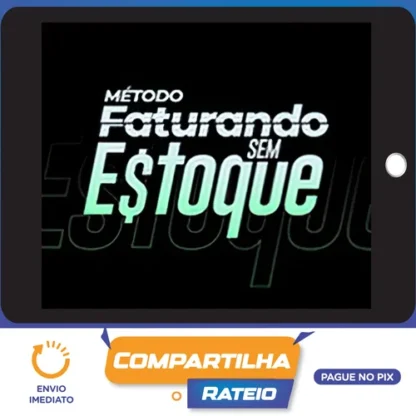 Método Faturando Sem Estoque 2021 - Guilherme Grandini