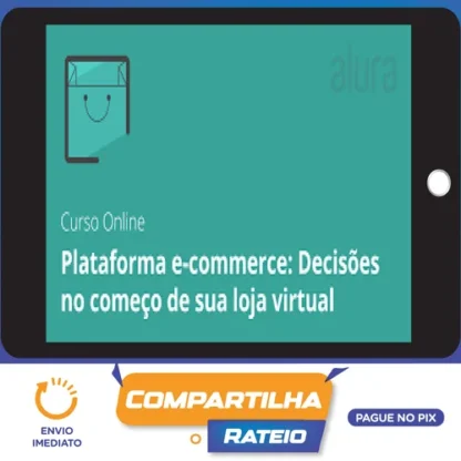 Plataforma E-commerce: Abra sua loja virtual - Alura