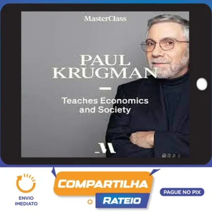 MasterClass Economics and Society - Paul Krugman [INGLÊS]