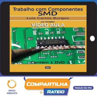 Curso de Solda de Componentes SMD - Luis Carlos Burgos