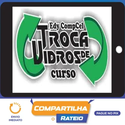 Troca de Vidro - Compcell