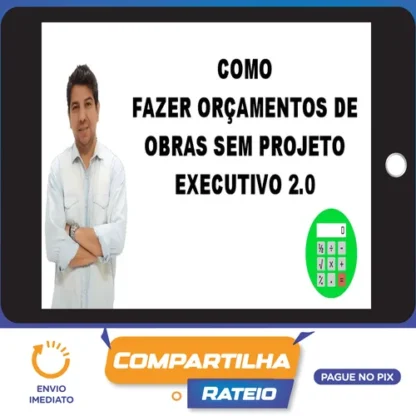 Como Fazer Orçamento de Obras Sem Projeto Executivo 2.0 - Gustavo Martins