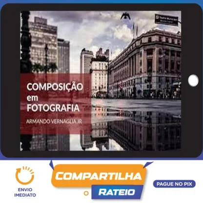 Composição Fotográfica - Armando Vernaglia Jr