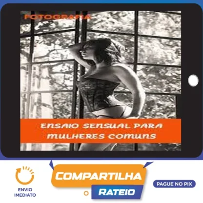 Ensaio Fotografico Sensual para Mulheres Comuns - Fernanda Preto