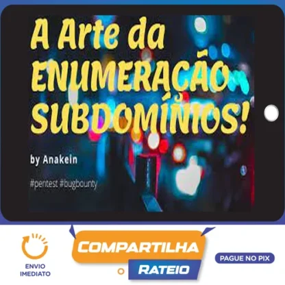 A Arte da Enumeração de Subdomínios - Eduardo Barbosa
