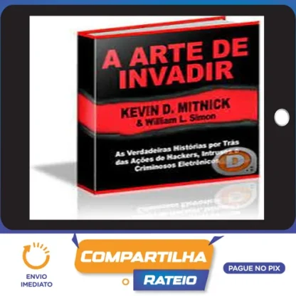 A Arte de Invadir - Kevin Mitnick