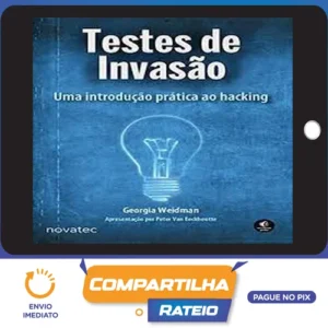 Testes de Invasão: uma Introdução Prática ao Hacking - Georgia Weidman