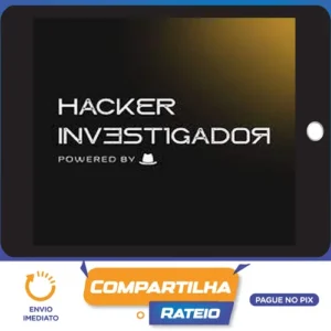 Workshop Hacker Investigador - Técnicas de Invasão