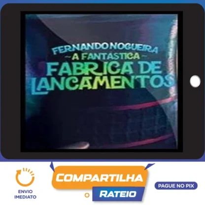 A Fantástica Fábrica de Lançamentos - Fernando Nogueira