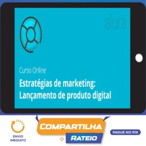 Estratégias de Marketing para Produtos Digitais - Alura