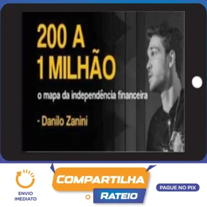 200 a 1 Milhão - Danilo Zanini