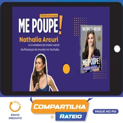 Me Poupe! 10 Passos Para Nunca Mais Faltar Dinheiro - Nathalia Arcuri